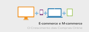E-commerce e M-commerce - O Crescimento das Compras Online