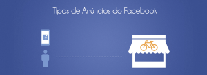 Tipo de Anúncios no Facebook