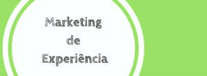 Marketing de Experiência