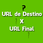 URL de Destino X URL Final